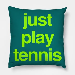 just play tennis Pillow