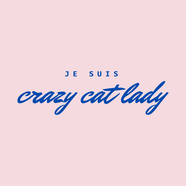 Je suis Crazy Cat Lady by yourstruly