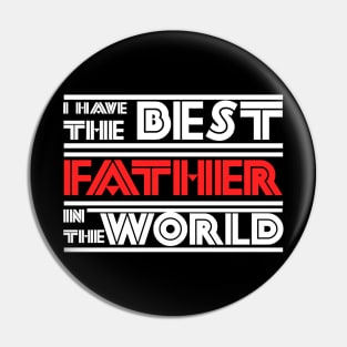 I have the best father in the world Pin