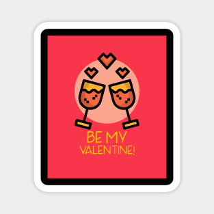 be my valentine design for lover ! Magnet