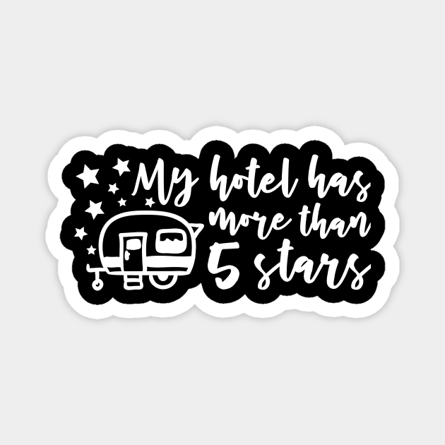 My Hotel Has More Than 5 Stars Camper RV Tshirt Magnet by roamfree