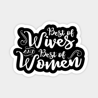 Best of Wives Best of Women Magnet