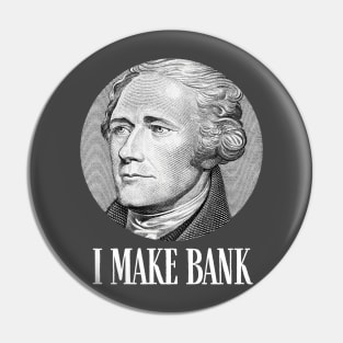 Alexander Hamilton I Make Bank Gift Pin