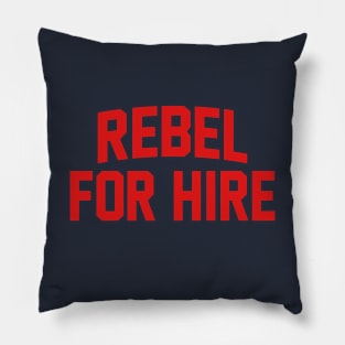 Rebel For Hire Pillow