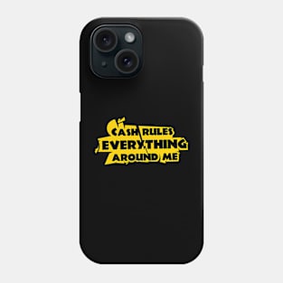 Cash rules everything around me Phone Case