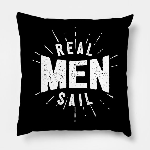 Real Men Sail Pillow by thingsandthings