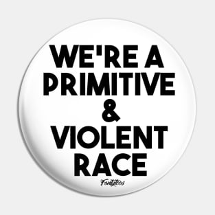 VIOLENT RACE (B) Pin