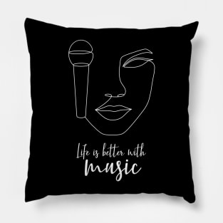 Life is better with music Pillow