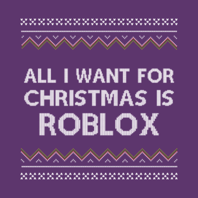 All I Want For Christmas Is Roblox - aaaaa aa aaaaa aaaaaa aa aaa aaaa roblox