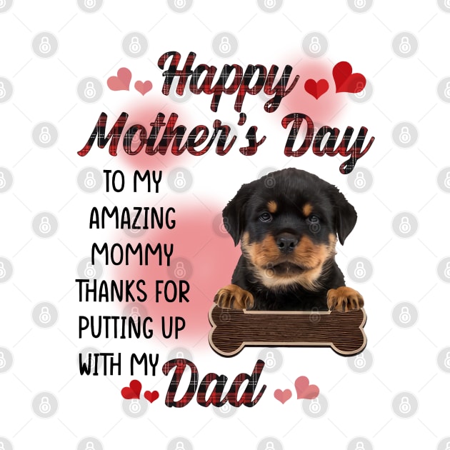 Rottweiler Happy Mother's Day To My Amazing Mommy by cyberpunk art