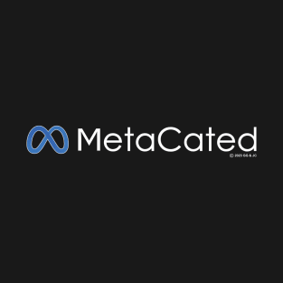 MetaCated T-Shirt