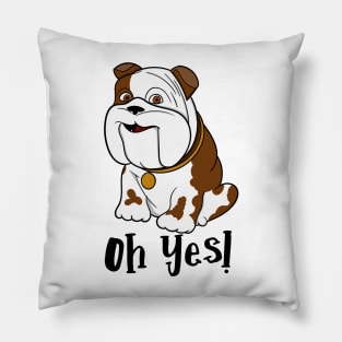 Dog Oh Yes Pillow