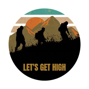 Let's Get High T-Shirt