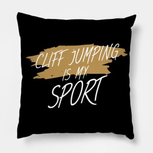 Cliff jumping is my sport Pillow