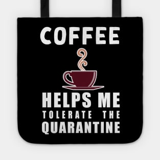 Social distancing - funny Coffee lover sayings during quarantine gift Tote