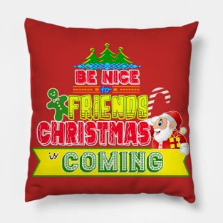 Be Nice to Friends Christmas Gift Idea Pillow