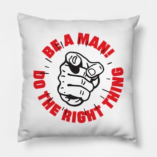 BE A MAN Pillow