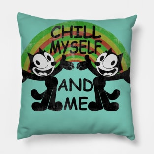 CHILL MYSELF AND ME Pillow