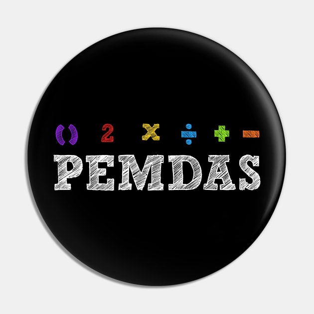 PEMDAS - Please Excuse My Dear Aunt Sally Pin by TextTees