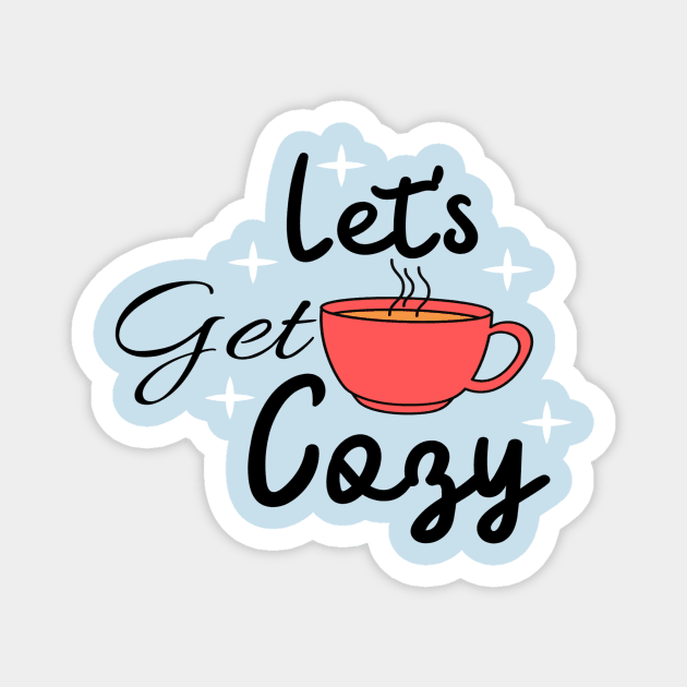 Let's Get Cozy Magnet by sara99