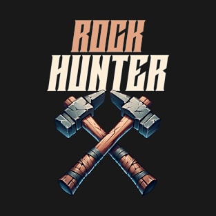 Rock Hunter - Rockhound - Rockhounding T-Shirt