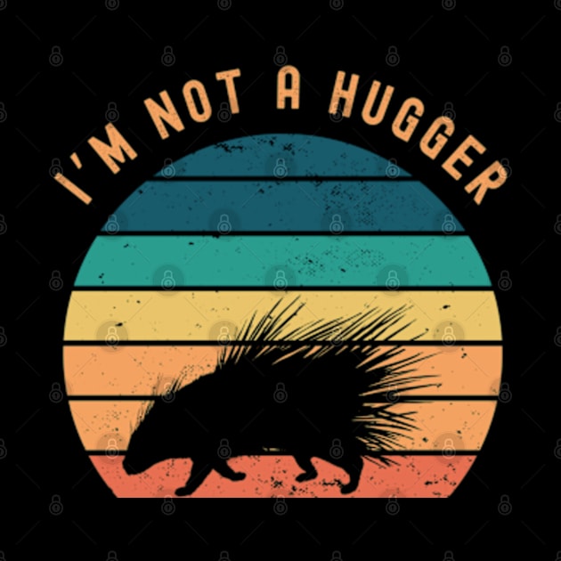 Not A Hugger by Cun-Tees!