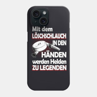 Feuerwehr Löschschlauch Helden Spruch Phone Case