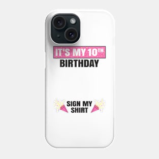 Its My 10th Birthday Cute 10 Years Old Girl Sign My Phone Case