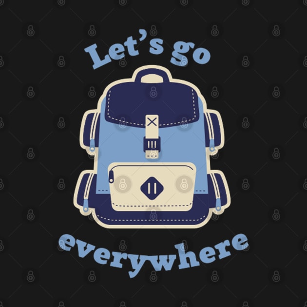 Let's go everywhere blue text with blue backpack in retro style by Nyrrra