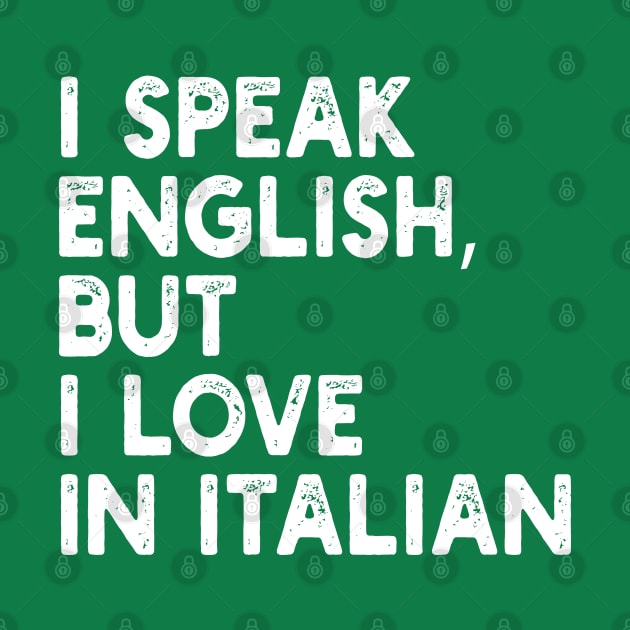 i speak english, but i love in italian by mdr design