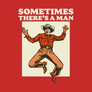 Sometimes There's A Man Western Dude Lebowski T-Shirt