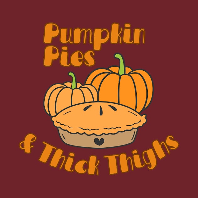 Pumpkin Pies & Thick Thighs by LaidBackVybes