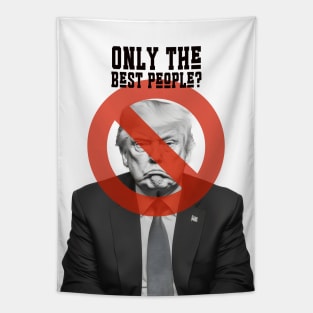 Dump Trump: Only the Best People? No. 4 Tapestry