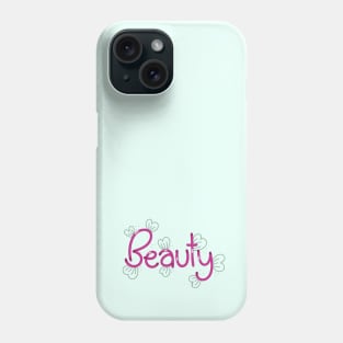 Beauty - Digitally Handwritten Creative Graphics GC-094 Phone Case