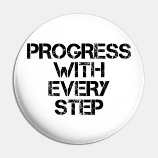 Progress With Every Step Pin