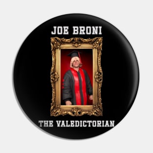 Joe Broni: The Valedictorian T-Shirt Pin