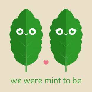 We Were Mint to Be T-Shirt