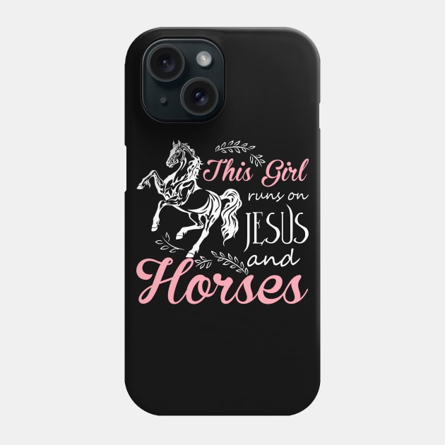 This Girl Runs On Jesus And Horses T Shirt Horse Riding Gift Phone Case by williamarmin