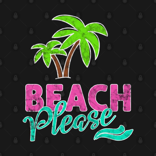 Beach Please! Distressed by AnnaBanana