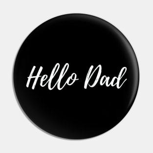 Hello Dad Pin