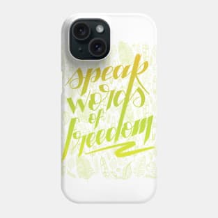 Speak words of freedom - greens Phone Case