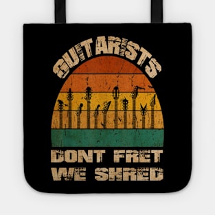 guitarists don't fret we shred Tote