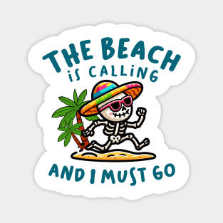 The Beach Is Calling And I Must Go Magnet