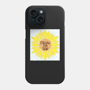 Follow the Son Sunflower Phone Case