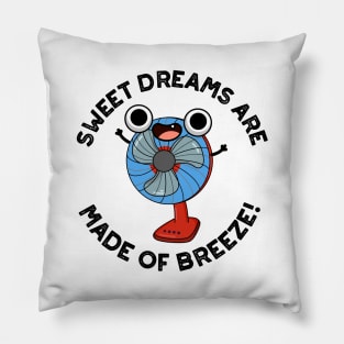 Sweet Dreams Are Made of Breeze Funny Fan Pun Pillow