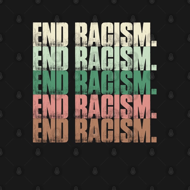 End Racism Vintage Retro by springins