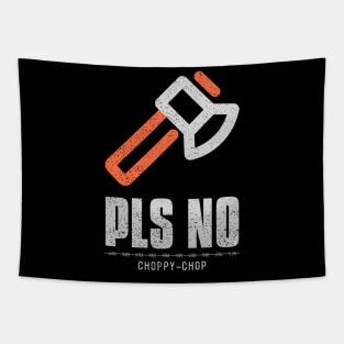 Pls No Choppy Chop Anti Violence Tapestry