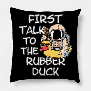 First talk to the rubber duck Pillow