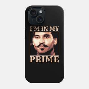 Doc Holiday: "I'm In My Prime." Tombstone Phone Case