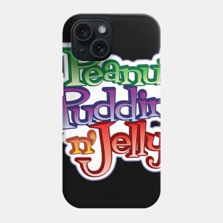 Peanut Puddin' n' Jelly Phone Case